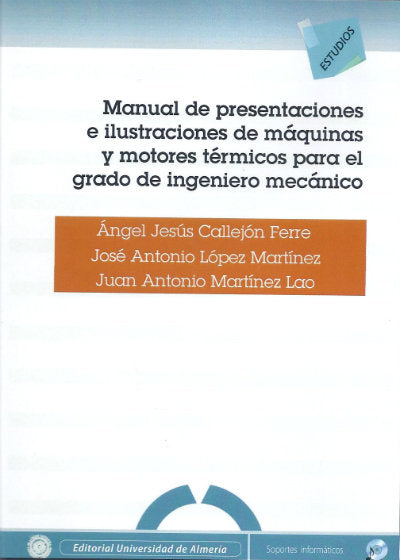 Manual de presentaciones e ilustraciones de máquinas y motores térmicos para el grado de ingeniero m, de Callejón Ferre, Ánge