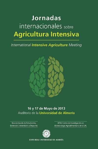 Jornadas internacionales sobre agricultura intensiva. 16 y 17 de Mayo de 2013. Universidad de Almerí, de Egea González, Franc