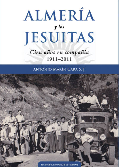 Almería y los Jesuitas: Cien años en compañía 1911-2011, de Marín Cara, Antonio | portada del libro