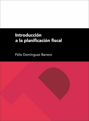 Introducción a la planificación fiscal, de Domínguez Barrero, Félix | portada del libro