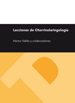 Lecciones de otorrinolaringología (2ª ed.), de Vallés, Héctor | portada del libro