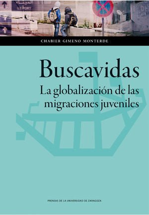 Buscavidas. La globalización de las migraciones juveniles, de Gimeno Monterde, Chabier | portada del libro