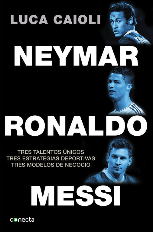 Neymar, Ronaldo , Messi, de Caioli | portada del libro