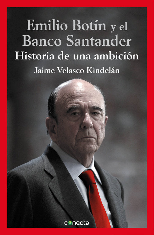 Emilio Botín y el Banco Santander, de Velasco Kindelán, Jaime | portada del libro