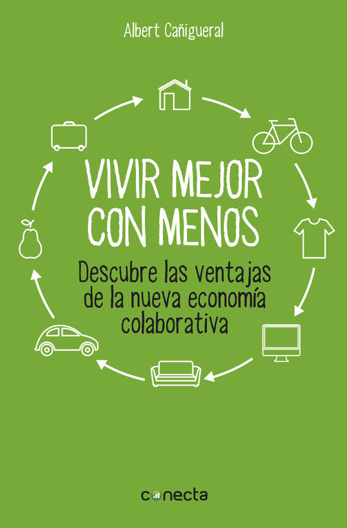 Vivir mejor con menos, de Cañigueral, Albert | portada del libro