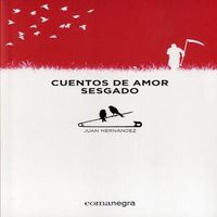 Cuentos de amor sesgado, de Hernández, Juan | portada del libro