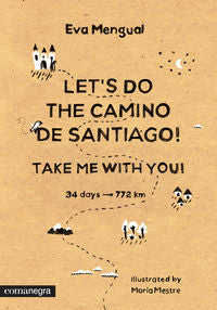 Let's do the Camino de Santiago! Take me with you!, de Mengual Alexandri, Eva | portada del libro