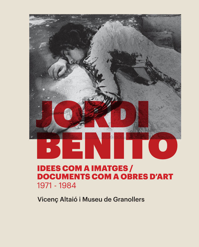 Jordi Benito. Idees com a imatges / Documents com a obres d'art (1971-1984), de Altaió Morral, Vicenç | portada del libro