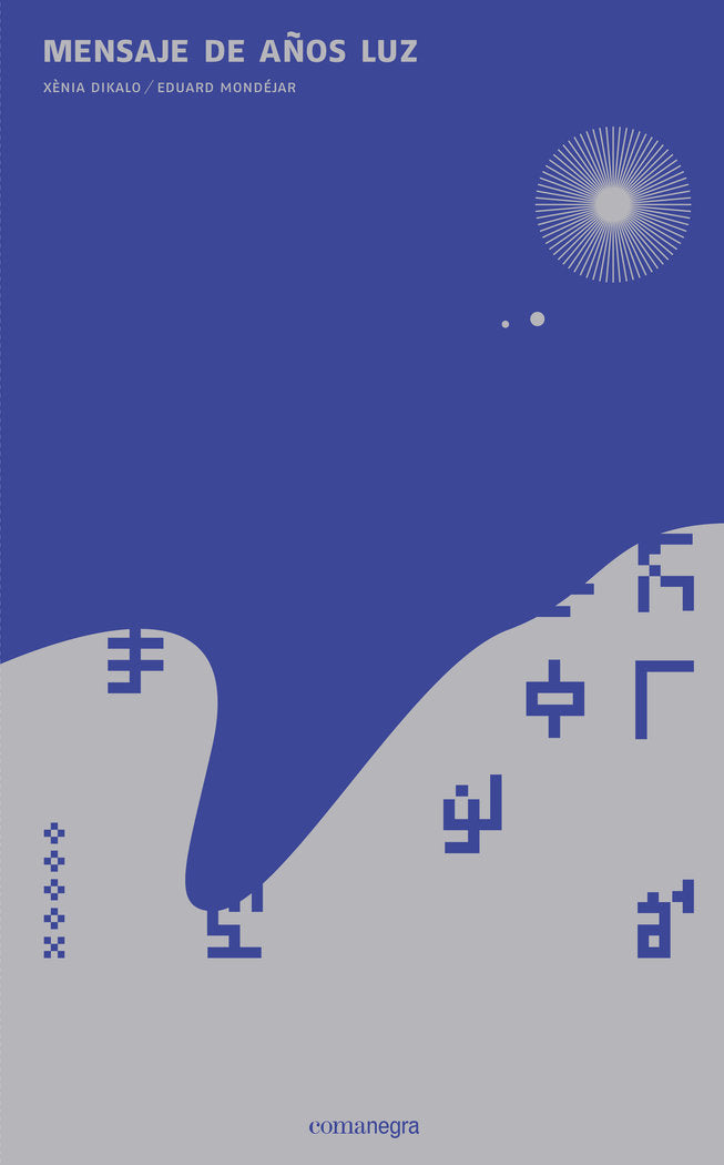 Mensaje de años luz, de Dikalo, Xènia | portada del libro