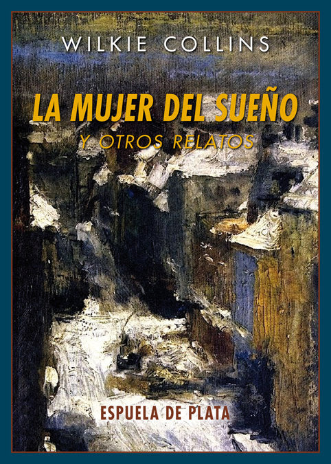 La mujer del sueño y otros relatos, de Collins, Wilkie | portada del libro