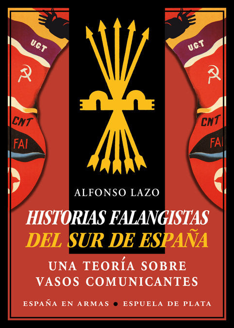 Historias falangistas del sur de España, de Lazo, Alfonso | portada del libro
