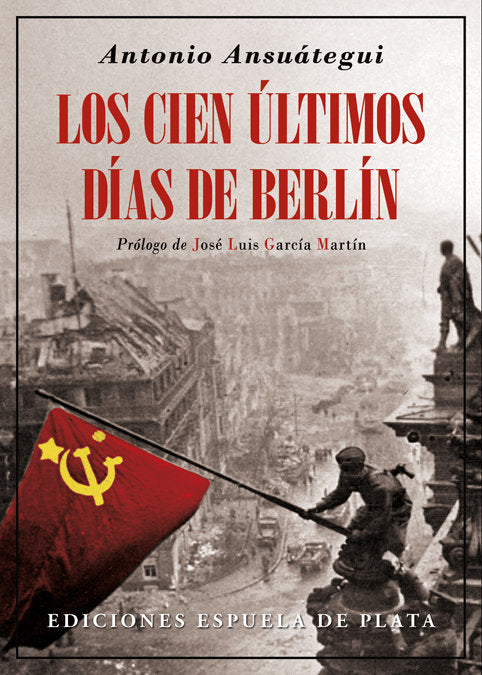 Los cien últimos días de Berlín, de Ansuátegui, Antonio | portada del libro