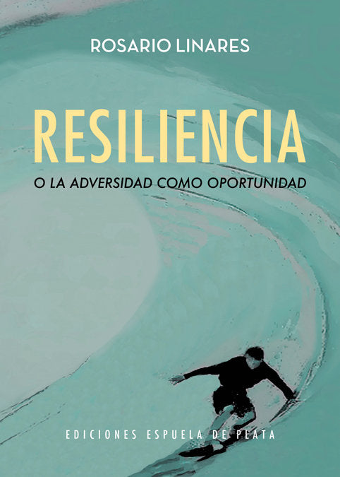 Resiliencia o la adversidad como oportunidad, de Linares, Rosario | portada del libro