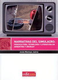 Narrativas del Simulacro, de MONTOYA JUÃREZ, JESÃšS | portada del libro