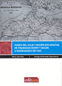 Diario del Viaje y Misión Diplomática de Francisco Merry y Colom a Marraquech en 1863, de VILAR GARCÃA, MARÃA JOSÃ‰ | porta