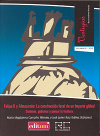 Felipe ii y Almazarrón: la Construcción Local de Un Imperio Global. Sostener, Gobernar y Pensar la F, de RUIZ IBAÑEZ | portad