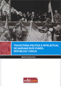 Trayectoria Política e Intelectual de Mariano Ruiz Funes, de GRACIA ARCE, BEATRIZ | portada del libro