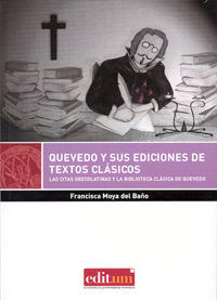 Quevedo y sus ediciones de textos clásicos, de Moya del Baño | portada del libro