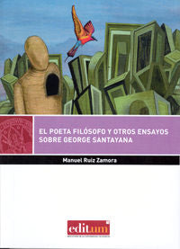 El Poeta Filósofo y Otros Ensayos sobre George Santayana, de RUIZ ZAMORA | portada del libro