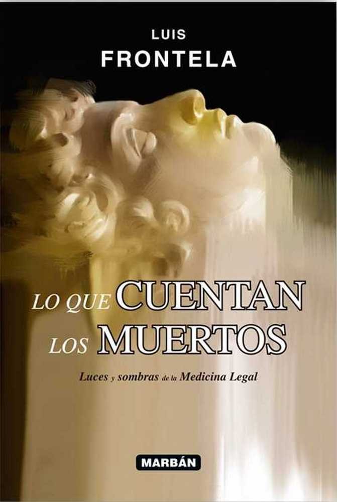 LO QUE CUENTAN LOS MUERTOS, de FRONTELA, LUIS | portada del libro