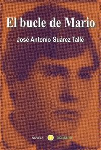 El bucle de Mario, de Suárez Tallé, José Antonio | portada del libro