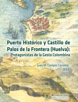 PUERTO HISTÓRICO Y CASTILLO DE PALOS DE LA FRONTERA (HUELVA), de CAMPOS CARRASCO | portada del libro