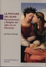 LA PINTURA DEL ALMA. Romanticismo y Religión del siglo XiX en Alemania, de José Ramos Domingo | portada del libro