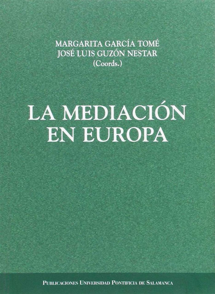 LA MEDIACIÓN EN EUROPA, de MARGARITA GARCÍA TOMÉ-JOSÉ LUIS GUZÓN NÉSTAR (COORDS.) | portada del libro