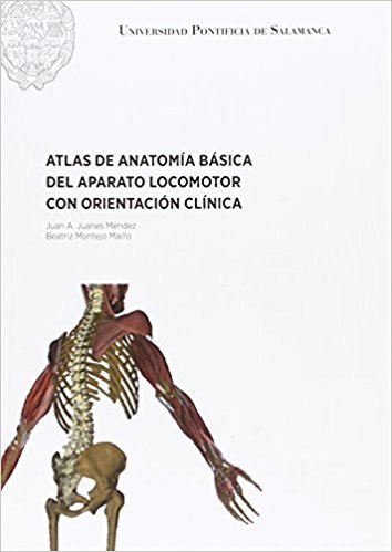 Atlas de antomía básica del aparato locomotor con orientación clínica, de Beatriz Montejo Maillo-Juan A. Juanes (coords.) | p