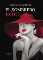 El sombrero rojo, de FIDEL CASTRO RODRIGUEZ | portada del libro