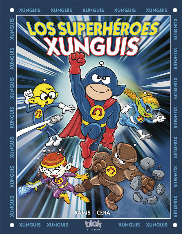 Los superhéroes Xunguis (Colección Los Xunguis), de Cera | portada del libro