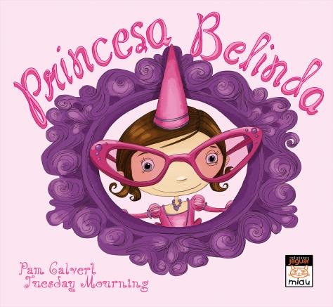 Princesa Belinda, de Calvert, Pam | portada del libro
