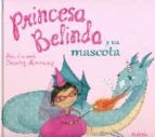 PRINCESA BELINDA Y SU MASCOTA, de PAM CALVERT | portada del libro
