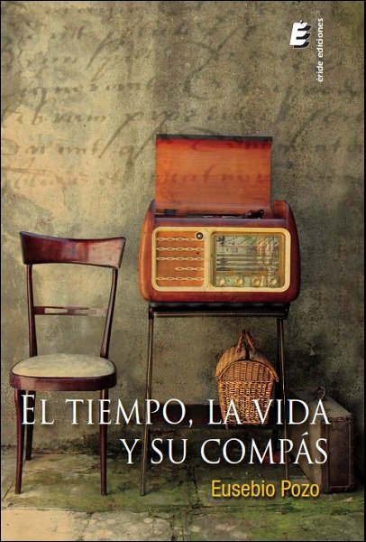 El tiempo, la vida y su compás, de POZO TEJERA, EUSEBIO | portada del libro