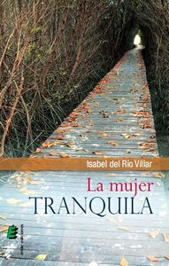 La mujer tranquila, de RIO VILLAR, ISABEL DEL | portada del libro