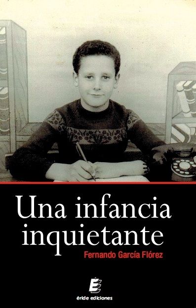 UNA INFANCIA INQUIETANTE, de GARCíA FLOREZ, FERNANDO | portada del libro