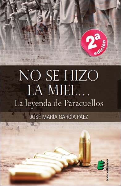 No se hizo la miel... La leyenda de Paracuellos, de García Páez, José María | portada del libro