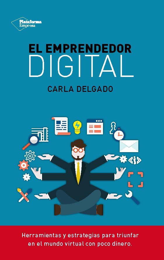 El emprendedor digital, de Delgado Escobar, Carla | portada del libro