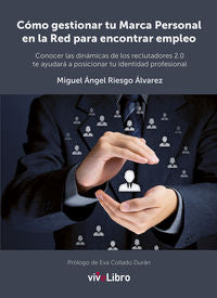 Cómo gestionar tu Marca Personal en la Red para encontrar empleo, de Riesgo Álvarez, Miguel Ángel | portada del libro