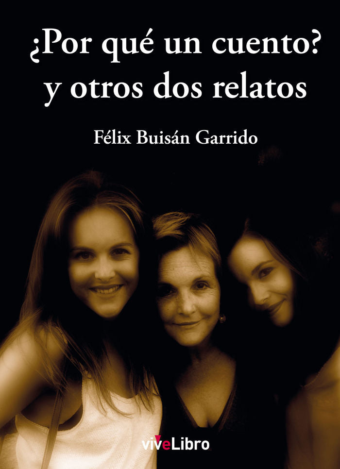 ¿POR QUé UN CUENTO? Y OTROS DOS RELATOS, de BUISáN GARRIDO | portada del libro