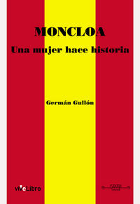Moncloa. Una mujer hace historia, de Gullón Palacio, Germán | portada del libro
