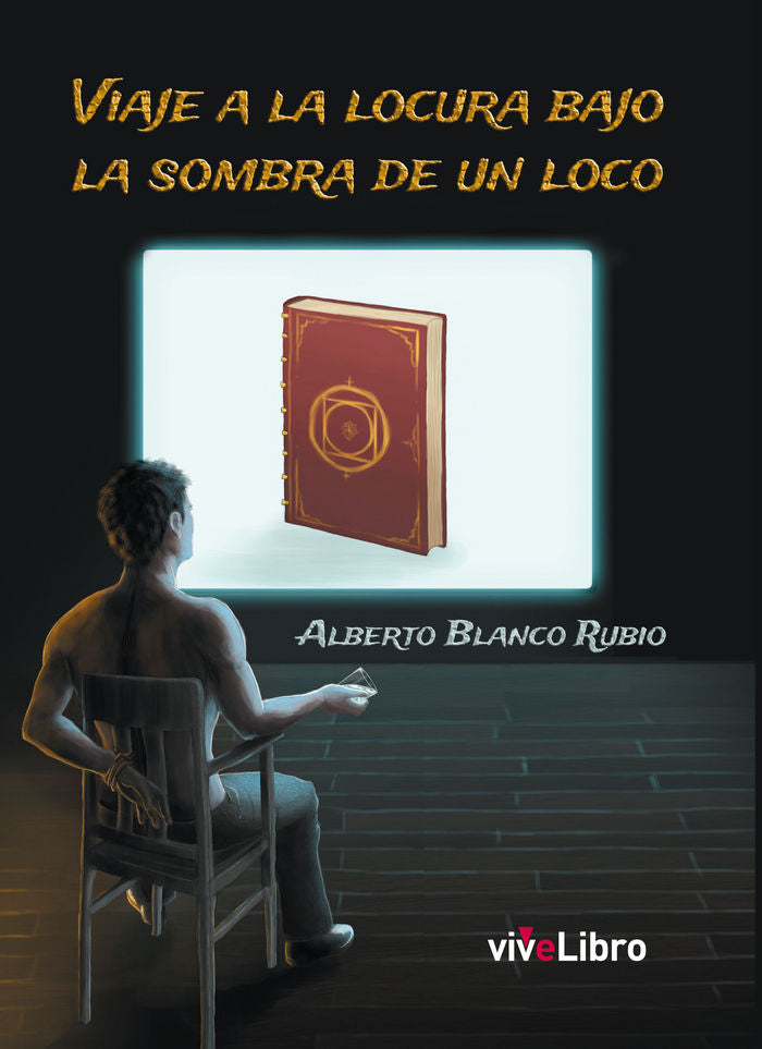 Viaje a la locura bajo la sombra de un loco, de Blanco Rubio, Alberto | portada del libro