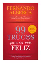 99 TRUCOS PARA SER MﾁS FELIZ, de Fernando Alberca | portada del libro