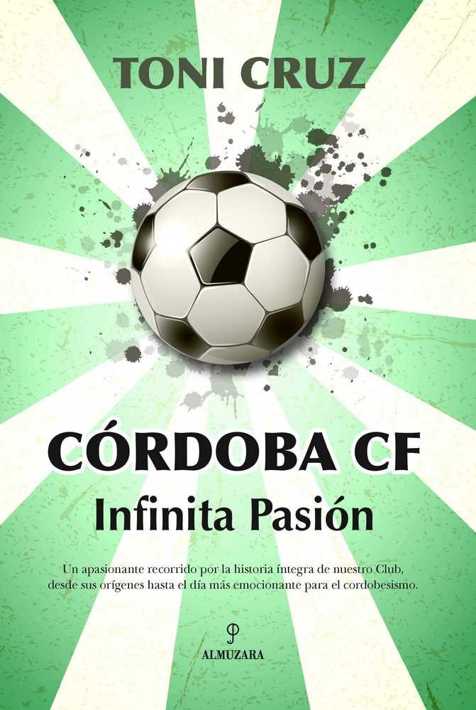 CﾓRDOBA CF. INFINITA PASIﾓN, de Cruz González | portada del libro