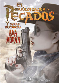 El erradicador de pecados, de Morán Infiesta, Ana | portada del libro