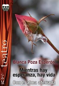 Mientras hay esperanza hay vida. Con el alma aferrada, de Poza Esperón | portada del libro