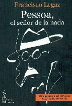 PESSOA, EL SEÑOR DE LA NADA, de Francisco Legaz | portada del libro