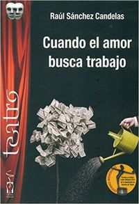 Cuando el amor busca trabajo, de Sánchez Candelas, Raúl | portada del libro