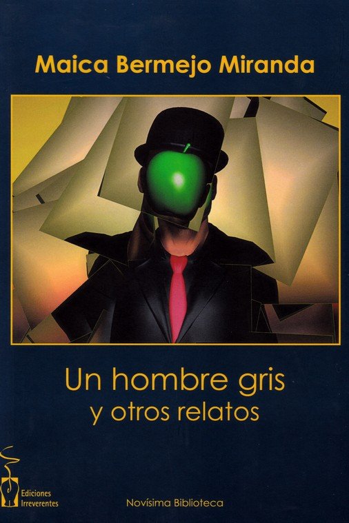 Un hombre gris y otros relatos, de Bermejo Miranda, Maica | portada del libro