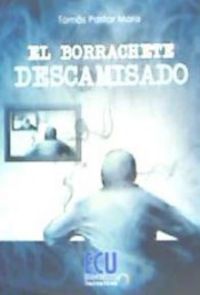 El borrachete descamisado, de Pastor Mora | portada del libro